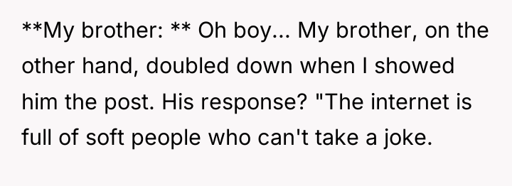 **My brother: ** Oh boy... My brother, on the other...