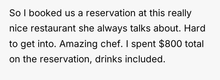 So I booked us a reservation at this really nice...