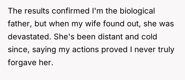 The results confirmed I'm the biological father, but when my...