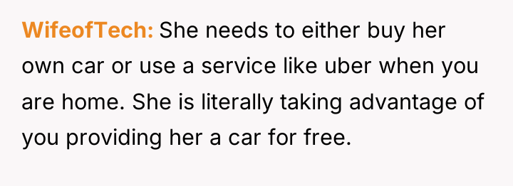 WifeofTech She needs to either buy her own car or...