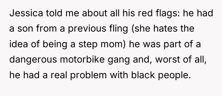 Jessica told me about all his red flags: he had...