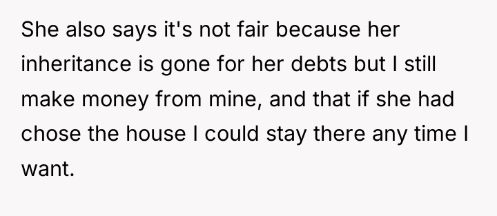 She also says it's not fair because her inheritance is...