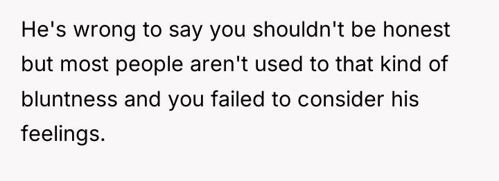 He's wrong to say you shouldn't be honest but most...