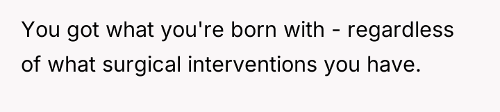 You got what you're born with - regardless of what...