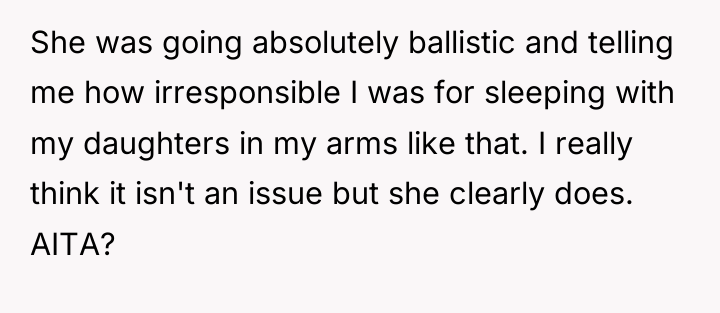 She was going absolutely ballistic and telling me how irresponsible...