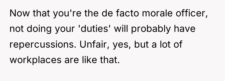 Now that you're the de facto morale officer, not doing...