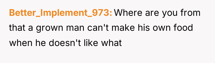 Better_Implement_973 Where are you from that a grown man can't...