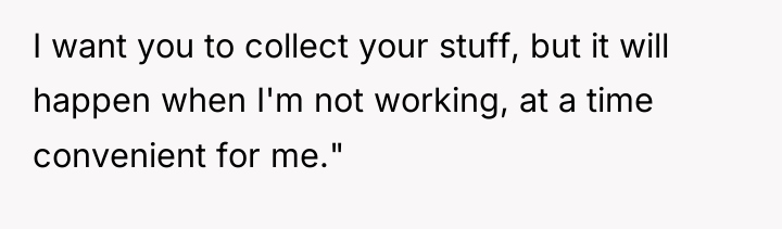 I want you to collect your stuff, but it will...