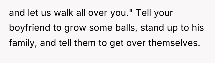 and let us walk all over you." Tell your boyfriend...