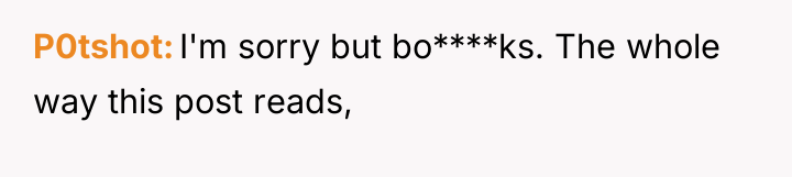 P0tshot I'm sorry but bo****ks. The whole way this post...