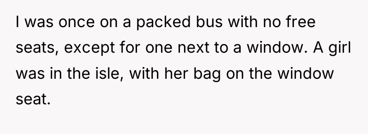 I was once on a packed bus with no free...