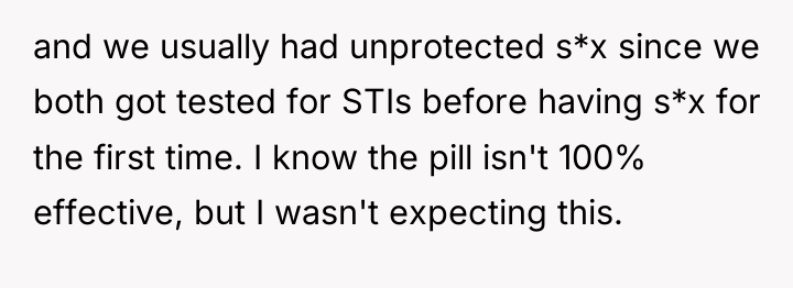 and we usually had unprotected s*x since we both got...