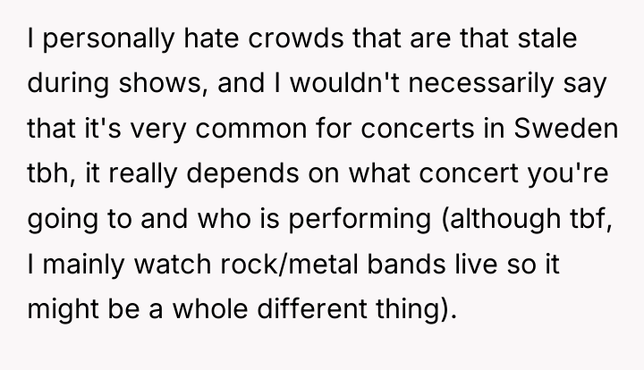I personally hate crowds that are that stale during shows,...