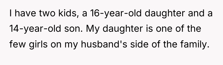 I have two kids, a 16-year-old daughter and a 14-year-old...