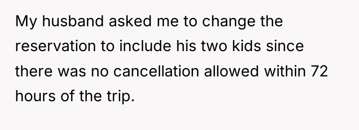 My husband asked me to change the reservation to include...