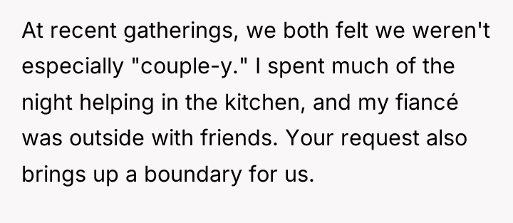 At recent gatherings, we both felt we weren't especially "couple-y."...