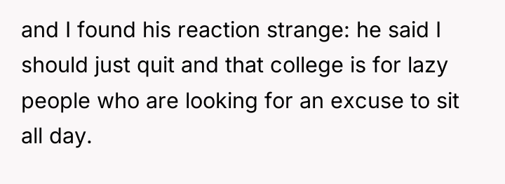 and I found his reaction strange: he said I should...