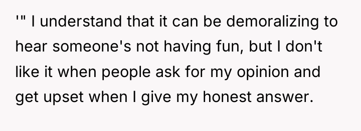 '" I understand that it can be demoralizing to hear...