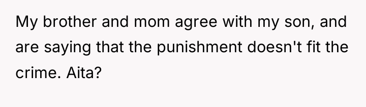 My brother and mom agree with my son, and are...