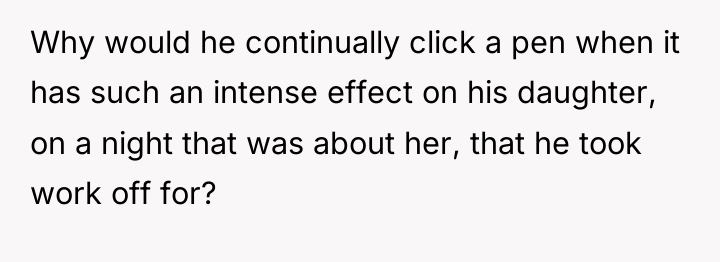 Why would he continually click a pen when it has...