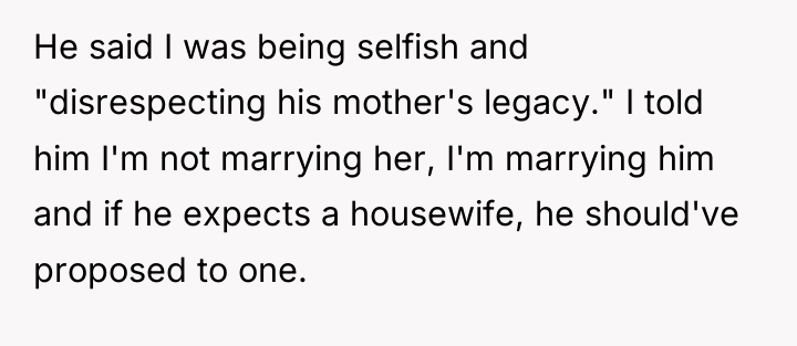 He said I was being selfish and "disrespecting his mother's...