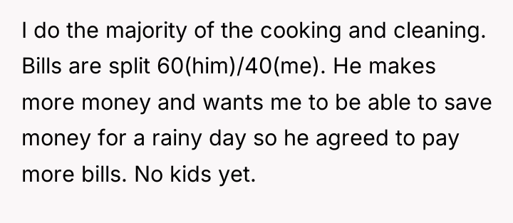 I do the majority of the cooking and cleaning. Bills...