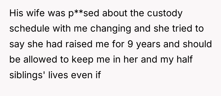 His wife was p**sed about the custody schedule with me...