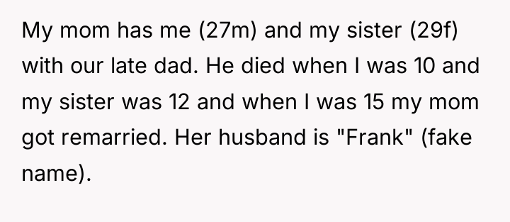 My mom has me (27m) and my sister (29f) with...