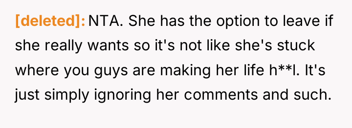 [deleted] NTA. She has the option to leave if she...