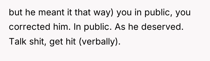 but he meant it that way) you in public, you...