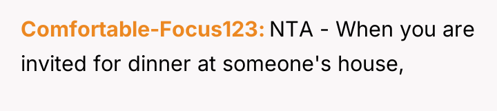 Comfortable-Focus123 NTA - When you are invited for dinner at...