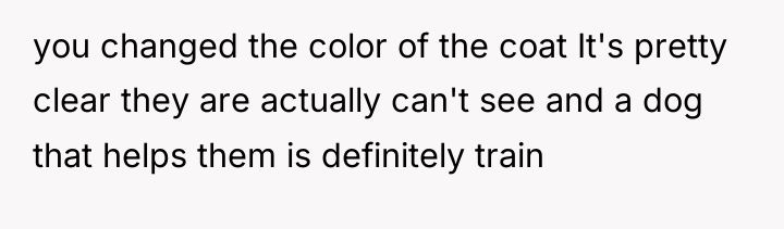 you changed the color of the coat It's pretty clear...