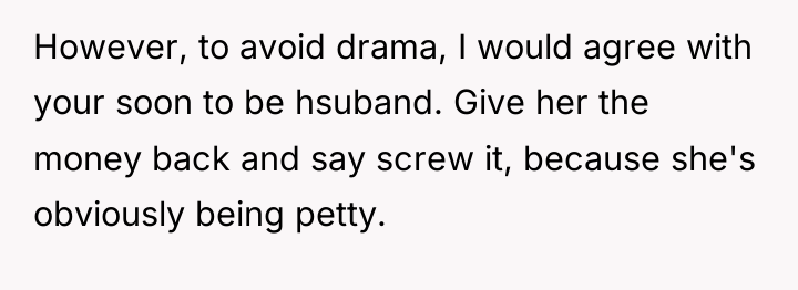 However, to avoid drama, I would agree with your soon...