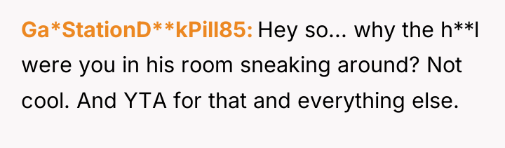 Ga*StationD**kPill85 Hey so... why the h**l were you in his...