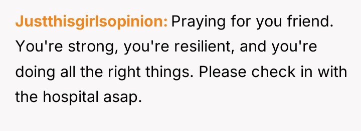 Justthisgirlsopinion Praying for you friend. You're strong, you're resilient, and...