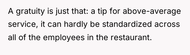 A gratuity is just that: a tip for above-average service,...