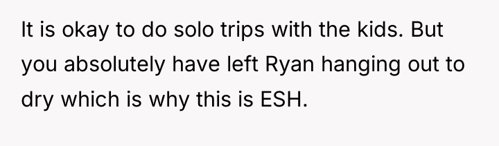 It is okay to do solo trips with the kids....
