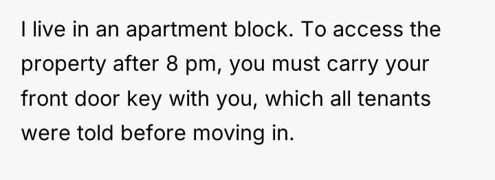I live in an apartment block. To access the property...