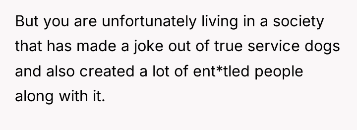 But you are unfortunately living in a society that has...