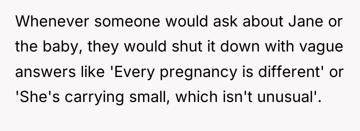 Whenever someone would ask about Jane or the baby, they...