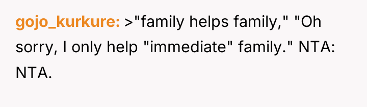 gojo_kurkure >"family helps family," "Oh sorry, I only help "immediate"...