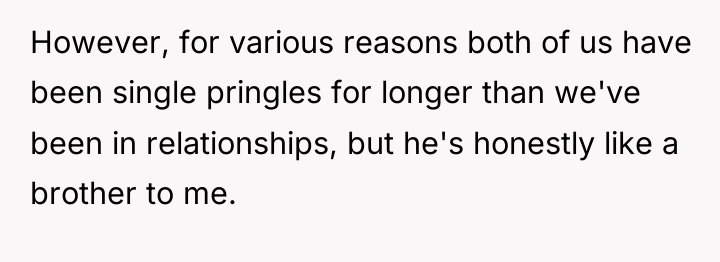 However, for various reasons both of us have been single...