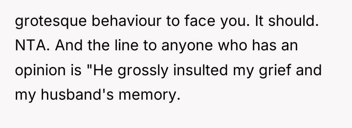 grotesque behaviour to face you. It should. NTA. And the...