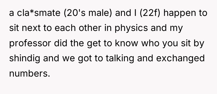 a cla*smate (20's male) and I (22f) happen to sit...
