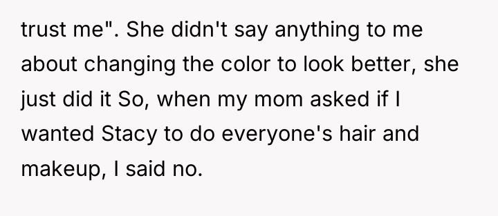 trust me". She didn't say anything to me about changing...