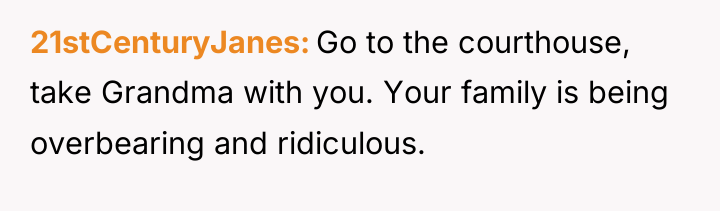 21stCenturyJanes Go to the courthouse, take Grandma with you. Your...