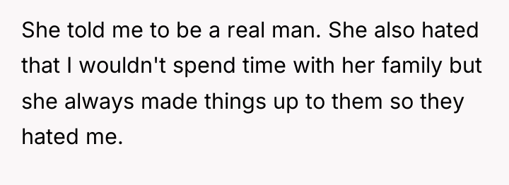 She told me to be a real man. She also...