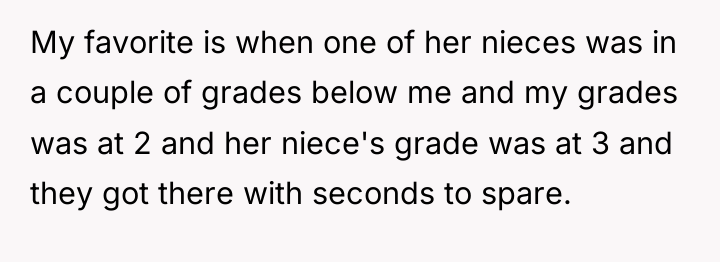 My favorite is when one of her nieces was in...