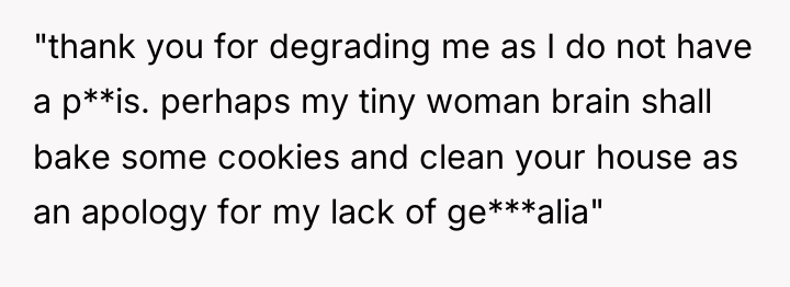"thank you for degrading me as I do not have...