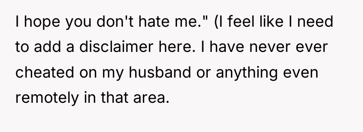 I hope you don't hate me." (I feel like I...
